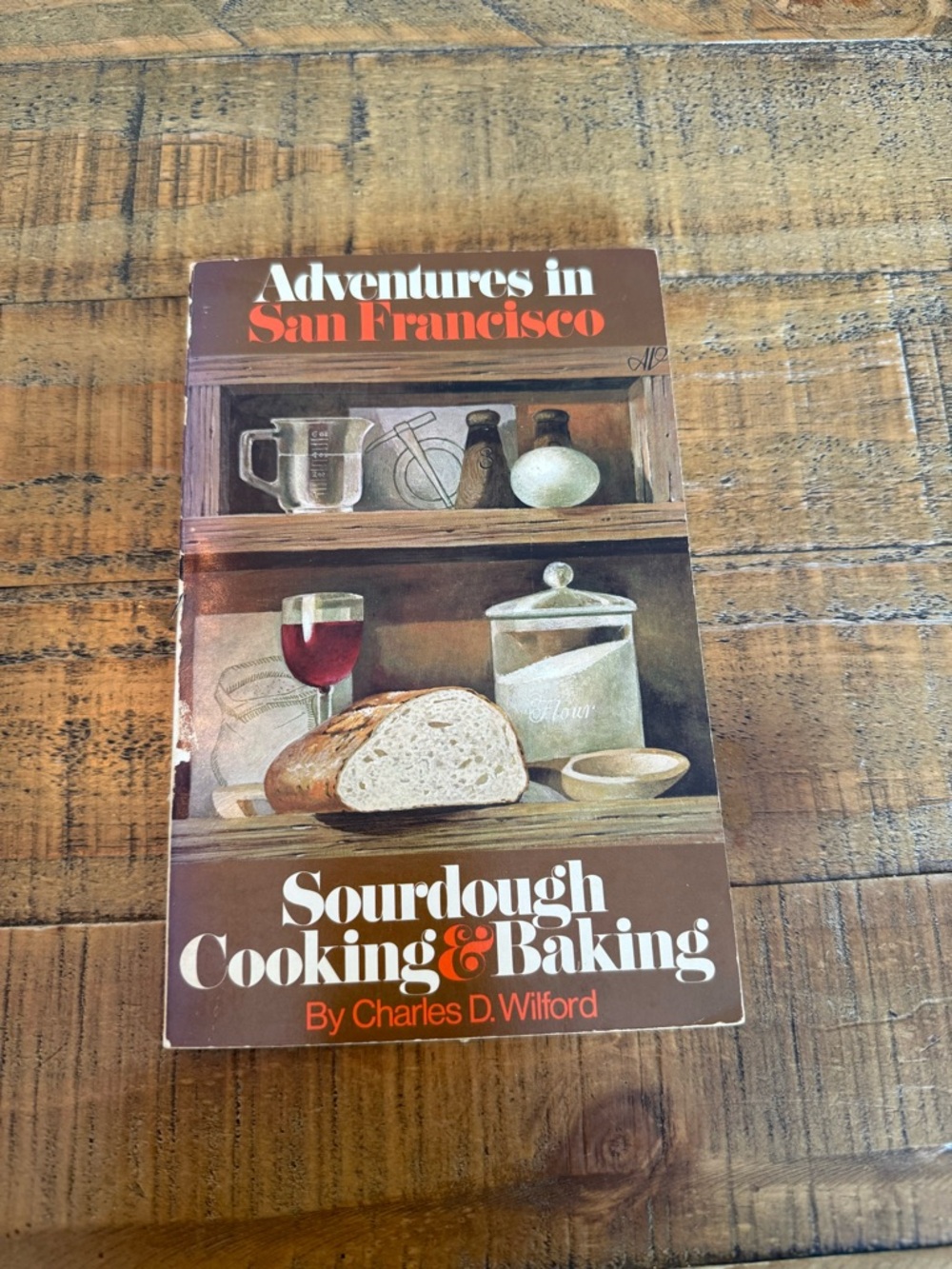 1973 San Francisco Sourdough Cooking & Baking Bread Charles Wilford Cookbook PB